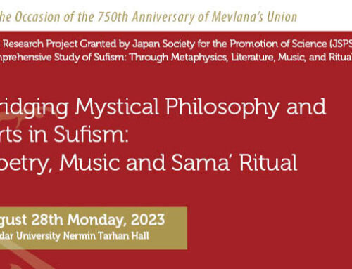 Bridging Mystical Philosophy And Arts In Sufism: Poetry, Music And Sama’ Ritual Başlıklı Uluslararası Sempozyum
