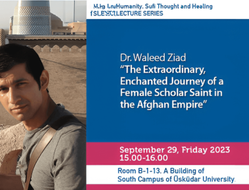 “The Extraordinary, Enchanted Journey of a Female Scholar Saint in the Afghan Empire” Dr. Waleed Ziad