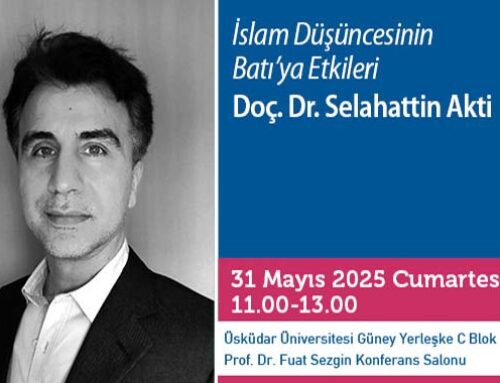 “İslam Düşüncesinin Batı’ya Etkileri” Başlıklı Konferans