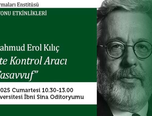 “Bir Kalite Kontrol Aracı Olarak Tasavvuf” Başlıklı Konferans